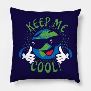 Keep Me Cool - No Global Warming Pillow