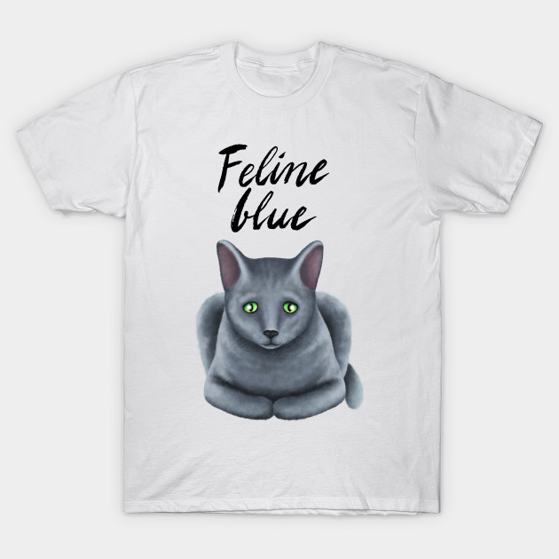 Feline Blue Russian Blue Cat T Shirt Teepublic