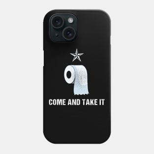 Come and Take it Phone Case