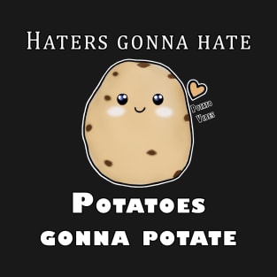 The great powers of the magic potatoes will surprise you! T-Shirt