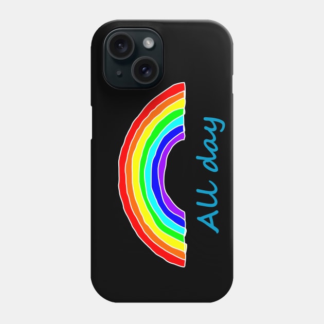 All Day Rainbows Phone Case by ellenhenryart