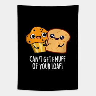 Can't Get Emuff Of Your Loaf Cute Food Pun Tapestry