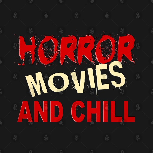 HORROR MOVIES AND CHILL by BG305