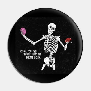 C'mom You Two Teamwork Makes The Dream Work Skeleton Funny Pin