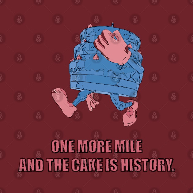 Fasbytes runners Running ‘One more mile and the cake is history’ by FasBytes