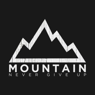 mountain - never give up T-Shirt