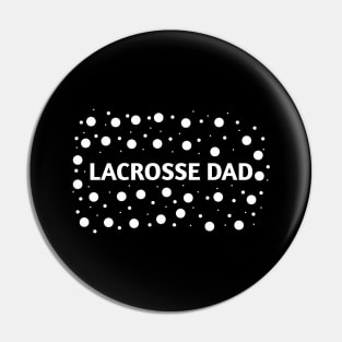 Lacrosse dad , Gift for Lacrosse players Pin