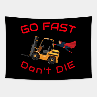 Super Forklift Go Fast Don't Die GR Forklift Shirt Tapestry