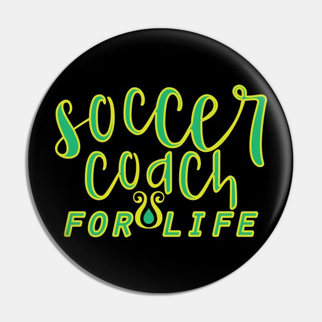 Soccer Coach for Life | Football Training Pin by DesignatedDesigner