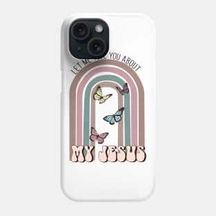 let me tell you about my Jesus retro Christian t-shirt Phone Case