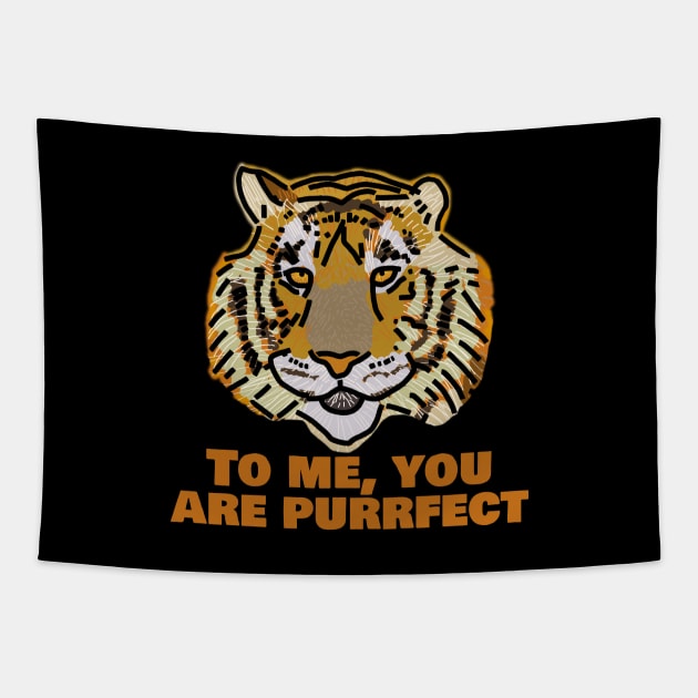 Perfect Big Cat Tiger Says You are Purrfect Tapestry by ellenhenryart