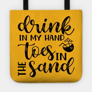 Drink In My Hand Toes In The Sand Beach Alcohol Cruise Vacation Tote