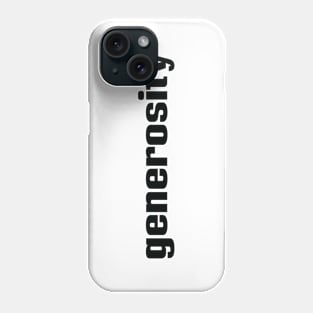 Generosity Phone Case