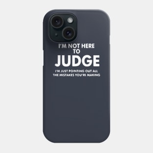 Judge Mistakes Sarcastic Judge Cool Humor Funny Phone Case