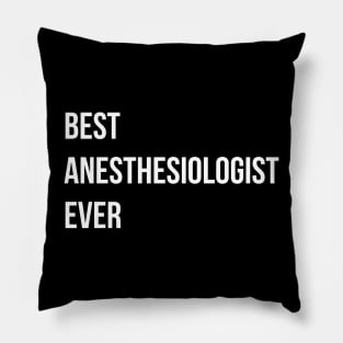 Best Anesthesiologist Ever Pillow