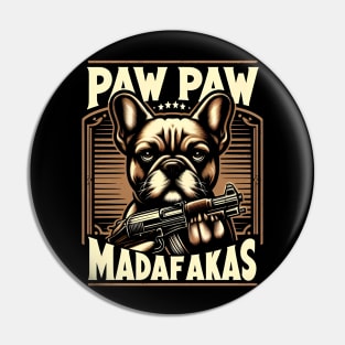 Paw Paw Madafakas French Bulldog Crazy Vintage Funny Dog Owners Pin