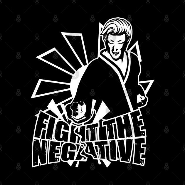 Fight The Negative Motivational Design by SATUELEVEN