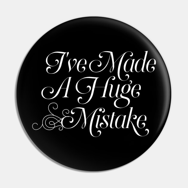 I've Made a Huge Mistake Bluth Quote Pin by ballhard