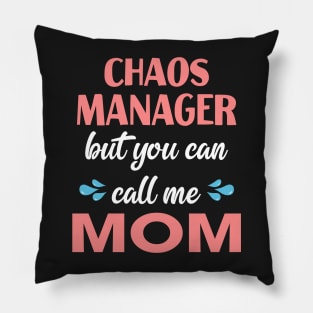 Chaos manager But you can call me mom Pillow