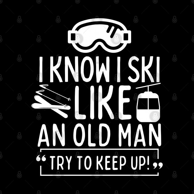 Never underestimate an old man who likes skiing by mksjr