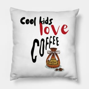 Cool kids love coffee- vintage coffee typography Pillow