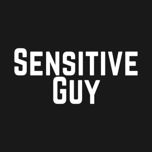 Sensitive Guy Tactful Careful Thoughtful Compassionate Understanding Empathetic Feeling Insightful Typographic Slogans Lines Man’s & Woman’s T-Shirt