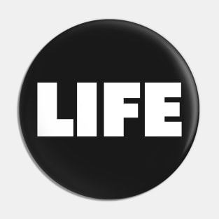 The word Life | A shirt that says Life Pin