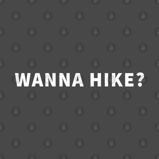 Wanna Hike? by Creating Happiness