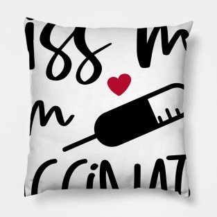 Kiss me i'm vaccinated Pillow