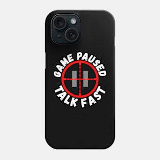 Game Paused Talk Fast Phone Case