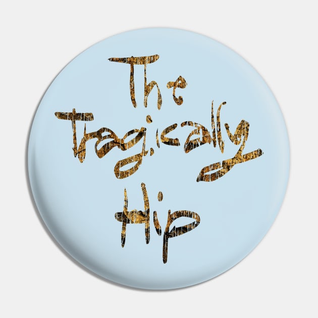 The Tragically Hip vintage logo Pin by manganto80s