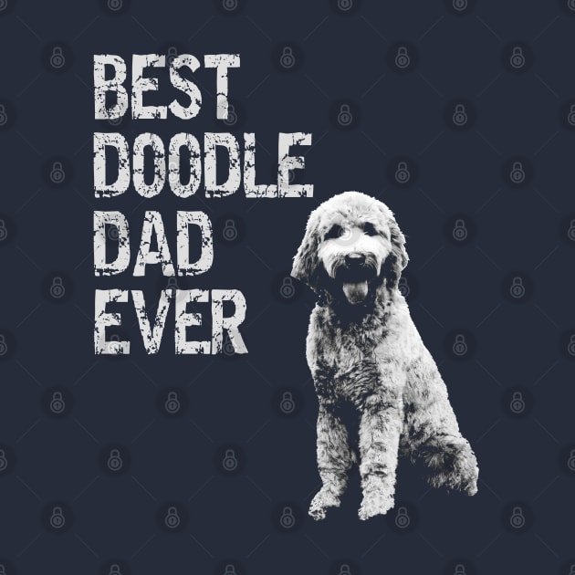 Best Doodle Dad Ever - Goldendoodle Dad Shirt Pet Owner Gift by Curryart