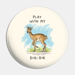 Dik Dik Pin