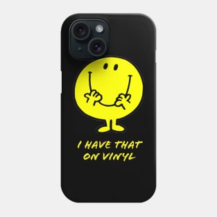 I Have That On Vinyl Phone Case