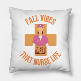 Fall Vibes and that Nurse Life Pillow