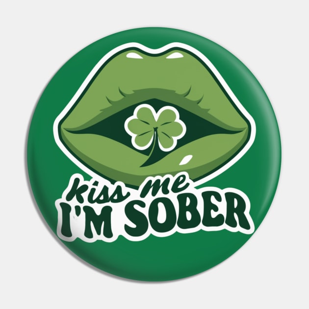 Retro Kiss Me I'm Sober Pin by SOS@ddicted