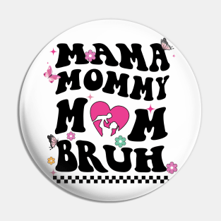 I Went From Mom Bruh Shirt Funny Mothers Day Gifts for Mom T-Shirt T-Shirt Pin