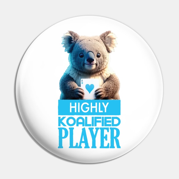 Just a Highly Koalified Player Koala 3 Pin by Dmytro