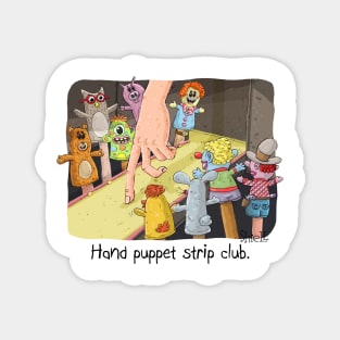 Hand Puppet Strip Club. Magnet