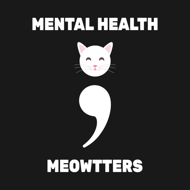 Disover Semicolon Cat - Mental Health - T-Shirt