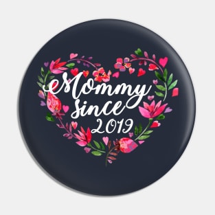 Mommy since 2019 Mom est 2019 Mothers Day Gift Floral new Mom Pin