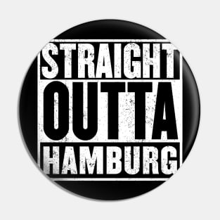 Straight Outta Hamburg Pin