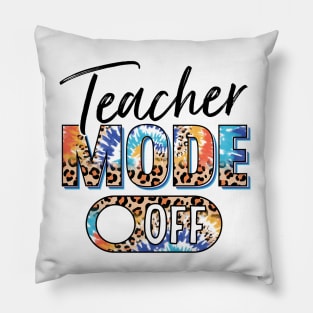 Teacher Mode Off Happy Last Day Of School Summer Break Funny Pillow