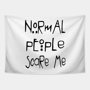 Normal People Scare Me Tapestry