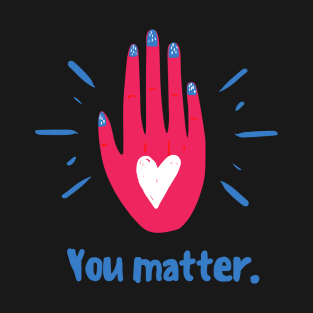 You Matter T-Shirt