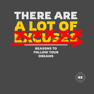 There are a lot of Reasons to Follow Your Dreams T-Shirt