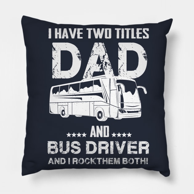 dad and bus driver Pillow by Thai Quang