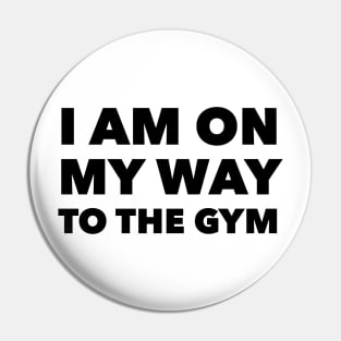 I am on my way to the gym Pin