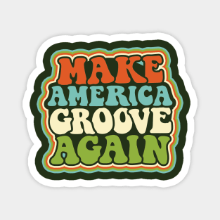 Make America Groove Again T Shirt 1970s Disco Dancers Magnet