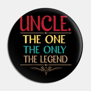 Uncle The One The Only The Legend Happy Father Parent Day Summer Vacation Class Of School Pin